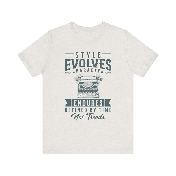 Style Evolves Character Endures  Unisex Jersey Tee - Relaxed & Refined
