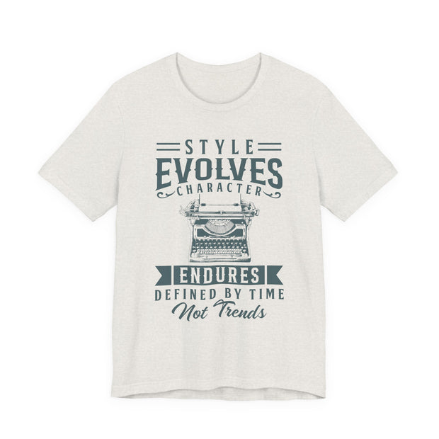 Style Evolves Character Endures  Unisex Jersey Tee - Relaxed & Refined