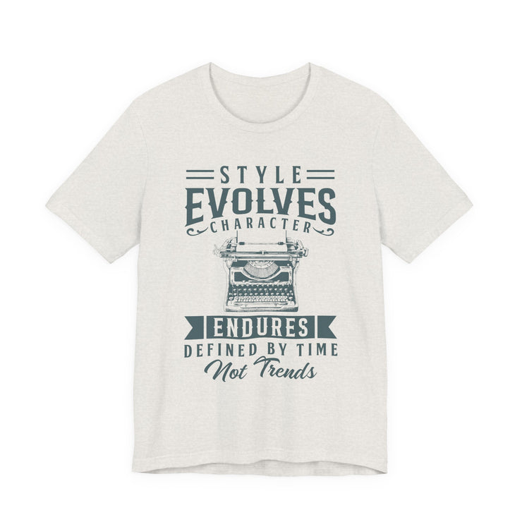 Style Evolves Character Endures  Unisex Jersey Tee - Relaxed & Refined