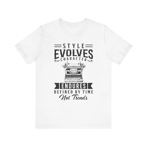 Style Evolves Character Endures  Unisex Jersey Tee - Relaxed & Refined