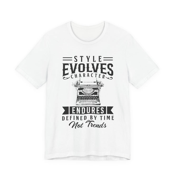 Style Evolves Character Endures  Unisex Jersey Tee - Relaxed & Refined